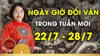 Những Ngày Giờ Đổi Vận Trong Tuần Mới 22/7 - 28/7/2024 | Phong Thủy Song Hà