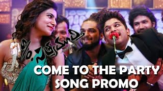 S/o Satyamurthy Song Trailer - Come To The Party Song - Allu Arjun, Samantha, Trivikram