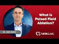 What is Pulsed Field Ablation? | Dr Jose Osorio