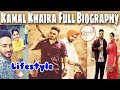 Kamal khaira | Biography | Family | Lifestyle | House | Car Collection | New Punjabi Video Song 2018
