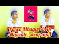 pasco mbugwe boy nipende song