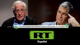 'Conversando con Correa':Noam Chomsky  01/ 03 /2018   .RT en Español