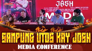 SAMPUNG UTOS KAY JOSH MEDIA CONFERENCE