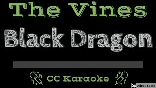 The Vines • Black Dragon (CC) [Karaoke Instrumental Lyrics]