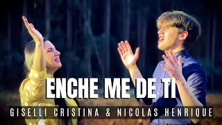 Enche-me de ti - Giselli Cristina e Nicolas Henrique