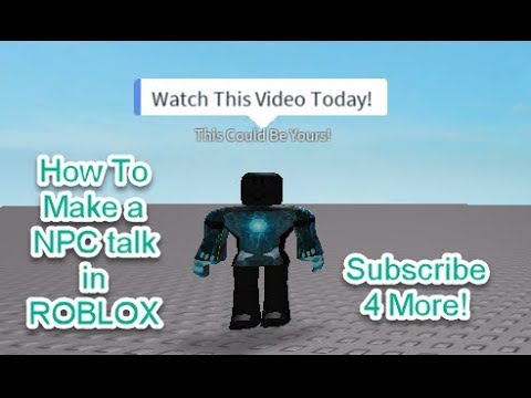 How to make a NPC talk on Roblox Studio 2017/2018 How to make a NPC talk on Roblox Studio 2017/2018
