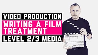 How to create a Short Film Treatment - Video Production