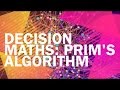 Old Spec. Decision Maths Algorithms, 8 of 14: Prim's Algorithm