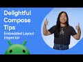 Embedded Layout Inspector | Jetpack Compose Tips