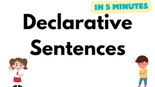 Declarative Sentences in 5 Minutes: Learn with Examples