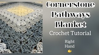 Crochet Tutorial: “Cornerstone Pathways Blanket” (Right Hand Crochet) EASY!!