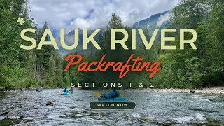 Packrafting the Sauk river sections 1 \u0026 2 4000cfs!