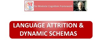 Language Attrition and Dynamic Schemas