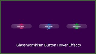Glassmorphism Button Hover Effects - Using HTML & CSS
