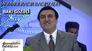 Məmmədbağır Bağırzadə - Bakı Gözəli