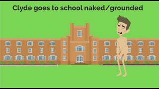 Clyde goes to school naked and gets grounded