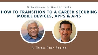 Secure Mobile Devices, Apps and APIs For A Rewarding Career Part 3