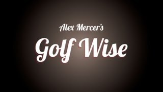 Alex Mercer's Golf Wise - Teaser