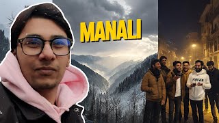 Sudden Plan to go MANALI with Friends \u0026 We got snowfall