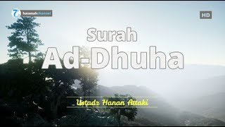 Surah Ad-Dhuha - Ustadz Hanan Attaki | Murottal Al Qur'an Merdu ᴴᴰ