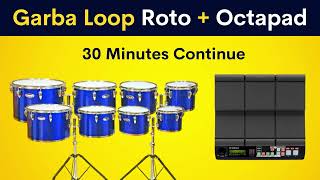 Garba Loop Roto + Octapad | 30 Minutes Continue