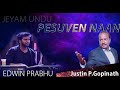 PESUVAEN NAAN || JUSTIN  P. GOPINATH || #EDWIN PRABHU# || TAMIL