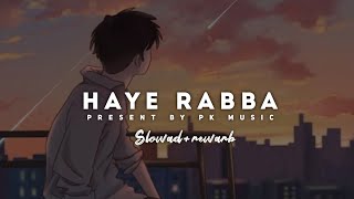 Haye rabba | slowad+rewarb | textaudio |Pk music