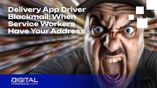 Delivery App Driver Blackmail: When Service Workers Have Your Address