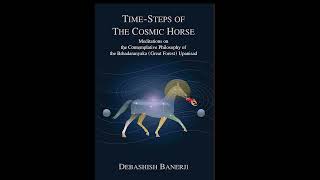 Time-Steps of the Cosmic Horse: The Contemplative Philosophy of the Brihadaranyaka Upanishad