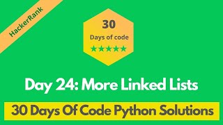 HackerRank Day 24: More Linked Lists problem solution in Python | 30 Days Of Code problems solutions