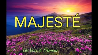 Majesté | Les Voix de l'Amour - paroles