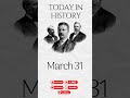 Today in History - March 31