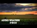 4-18-24 -- The Astro Weather