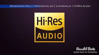 Sonnapadi Kelu | Singaravelan | Ilaiyaraaja | Kamal Haasan | Hi-Res Audio