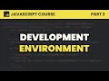 Development Environment 🧑‍💻 JavaScript for Beginners #2