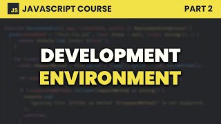 Development Environment 🧑💻 JavaScript for Beginners #2