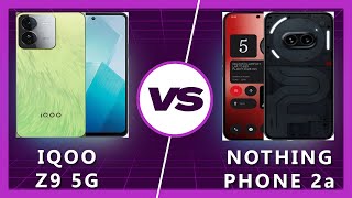 iQOO Z9 vs Nothing Phone 2a: Gaming Beast or Unique Design?