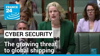 The growing cyber threat to global shipping • FRANCE 24 English