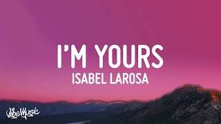 Isabel LaRosa - I'm yours (Lyrics)