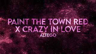 Altego - Paint the Town Red x Crazy in Love (Lyrics) Remix