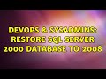 DevOps & SysAdmins: Restore sql server 2000 database to 2008