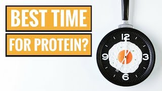When Is the Best Time to Take Protein?