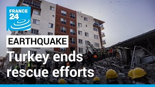Turkey ends earthquake rescue efforts in all but two provinces • FRANCE 24 English
