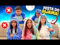 FESTA DO PIJAMA CAÓTICO *a prima chata foi expulsa ?(Jessica sousa e família