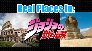 Real Places in Jojo's Bizarre Adventure