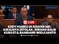 🔴Eddy Hiariej di Sidang MK: Awalnya Ditolak, Tapi Serang Balik Kubu 01 & Bambang Widjijanto