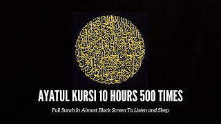 Ayatul Kursi 500 Times 10 hours Almost Black Screen