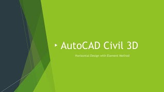 Civil 3D - Horizontal Design - Element Method