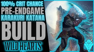 Wild Hearts Build Karakuri Katana Pre-Endgame 100% Critical Hit Chance Build