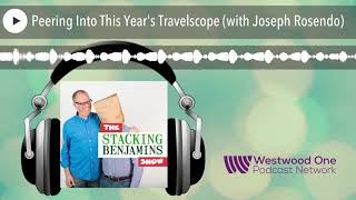 Peering Into This Year's Travelscope (with Joseph Rosendo)
